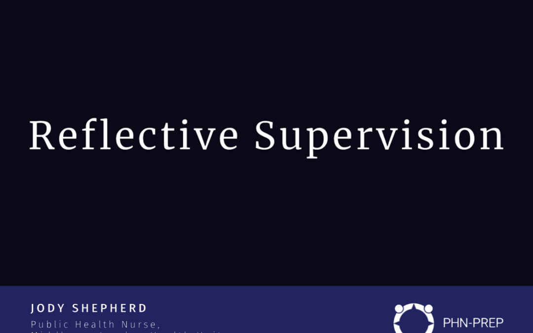 Reflective Supervision: A Public Health Nurse’s Experience with Reflective Supervision